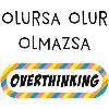 olursa olur olmazsa overthinking logosu
